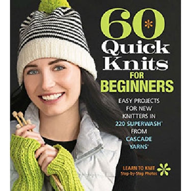Cover of 60 Quick Knits for Beginners from Cascade Yarns